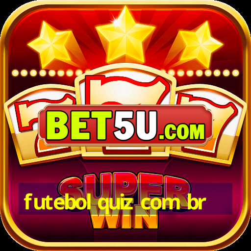 futebol quiz com br